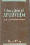 Education In Ayurveda: A Reconstructional Analysis
