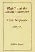 Bhakti and Bhakti Movement: A New Perspective