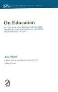 On Education: Articles On Educational Theory And Pedagogy And Writings For Children From The Age Of Gold