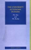 The University Autonomy In India: The Idea And The Reality
