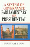A System of Governance : Parliamentary Or Presidential