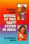 Political Trends: Revival of Two Party System in india