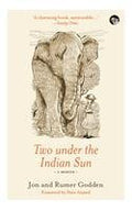 Two Under The Indian Sun: A Memoir
