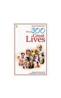 OVER 300 GREAT LIVES