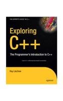 Exploring C++: The Programmers Introduction To C++ (The Experts Voice In C++)