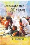 Desperate Men And Women: Ten Dalits Short Stories From India