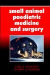 Small Animal Paediatric Medicine & Surgery (Pergamon Veterinary Handbook S.)