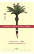 INDIAS ENVIRONMENTAL HISTORY: A READER