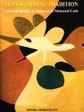 Transforming Tradition: Cultural Essays in Honour of Mukund Lath