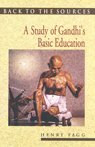 Back To The Sources ; A Study Of GandhiS Basic Education