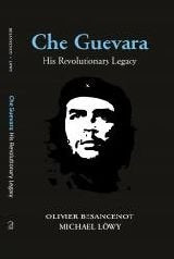 Che Guevara: His Revolutionary Legacy