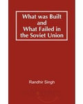 What Was Build and What Failed in the Soviet Union