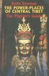 The Power Places of Central Tibet: The Pilgrims Guide