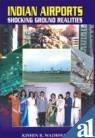 Indian Airports (Shocking Ground Realities) English(Pb)
