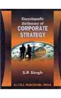 Encyclopedic Dictionary Of Corporate Strategy