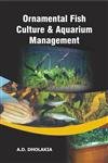 Ornamental Fish Culture And Aquarium Management