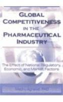 Global Competitiveness in the Pharmaceutical Industry: The Effect of National Regulatory, Economic, and Market Factors