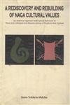 A Rediscovery and Rebuilding of Naga Cultural Values: An Analytical Approach With Special Reference to Maori as A Colonised and 