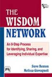 The Wisdom Network: An 8  Step Process for Identifying, Sharing and Leveraging Individual Expertise
