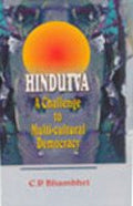 HINDUTVA: A CHALLENGE TO MULTICULTURAL DEMOCRACY*