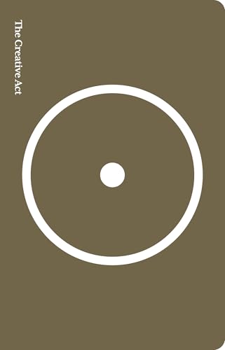 The Creative Act: A Way of Being