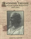 Imagining Tagore: Rabindranath and the British press, 19121941