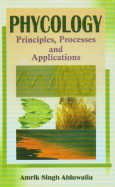 Phycology: Principles, Processes And Applications