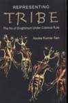 Representing Tribe the Ho of Singhbhum Under Colonial Rule