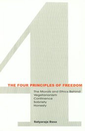 The Four Principles of Freedom The Morals and Ethics Behind Vegetarianism, Continence, Sobriety and Honesty