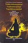 Critical Edition of Selected Yogopanisads: TrisikhiBrahamnopanisad Yogakundalyupanisad Yogacudamanyupanisad