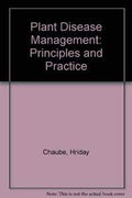 Plant Disease Mgmt Princs & Pracs: Principles and Practices