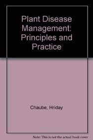 Plant Disease Mgmt Princs & Pracs: Principles and Practices