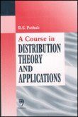 A Course In Distribution Theory And Applications