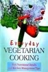 Everyday Vegetarian Cooking: With Nutritional Details And Everyday Kitchen Tips