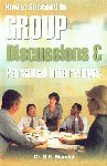 How to Succeed in Group Discussions & Personal Interviews