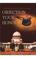 Objection Your Honour (All You Wanted To Know About Indian Law)