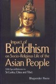 Impact of Buddhism on Socioreligious Life of the Asian People: with Special Reference to Sri Lanka, China and Tibet
