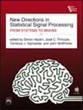 New Directions in Statistical Signal Processing: From Systems to Brains