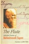 THE FLUTE: SELECTED POEMS OF RABINDRANATH TAGORE
