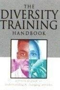 The Diversity Training Handbook (A Practical Guide To Understnd & Changing Attitudes)