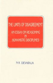 The limits of disagreement: An essay on reasoning in humanistic disciplines (Monograph)