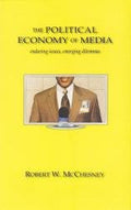The Political Economy Of Media; Enduring Issues, Emerging Dilemmas