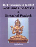 The Brahmanical and Buddhist Gods and Goddesses in Himachal Pradesh