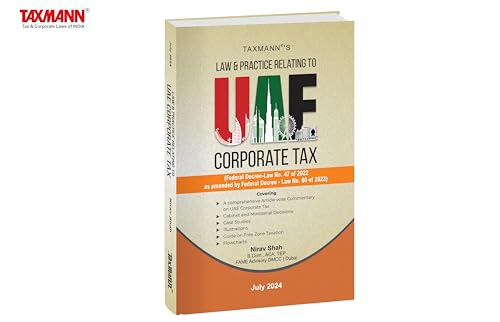 Taxmanns Law & Practice Relating to UAE Corporate Tax  Articlewise Commentary in a Clear Exampledriven Format | Guide to Fre