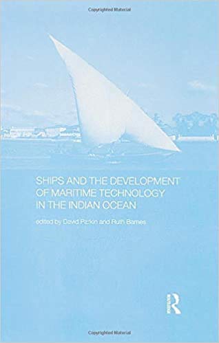 SHIPS AND THE DEVELOPMENT OF MARITIME TECHNOLOGY ON THE INDIAN OCEAN ()