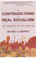 The Contradictions Of Real Socialism: The Conductor And The Conducted