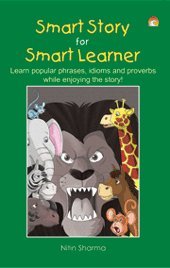 Smart Story for Smart Learner: Learn popular phrases, idioms and proverbs while enjoying the story