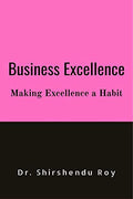 Business Excellence : Making Excellence A Habit