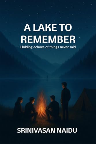 A LAKE TO REMEMBER: Holding echoes of things never said.