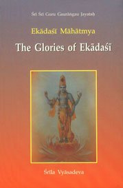 Ekadasi Mahatmya: The Glories Of Ekadasi